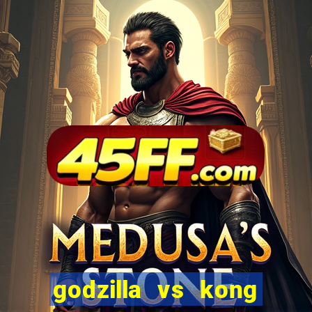 godzilla vs kong filme completo dublado